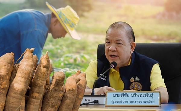 พิชัย” สั่งเข้มนำเข้า"มันสำปะหลัง"จาก"กัมพูชา"